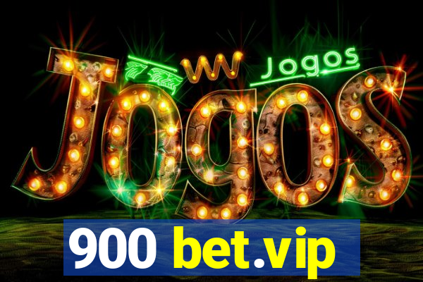 900 bet.vip